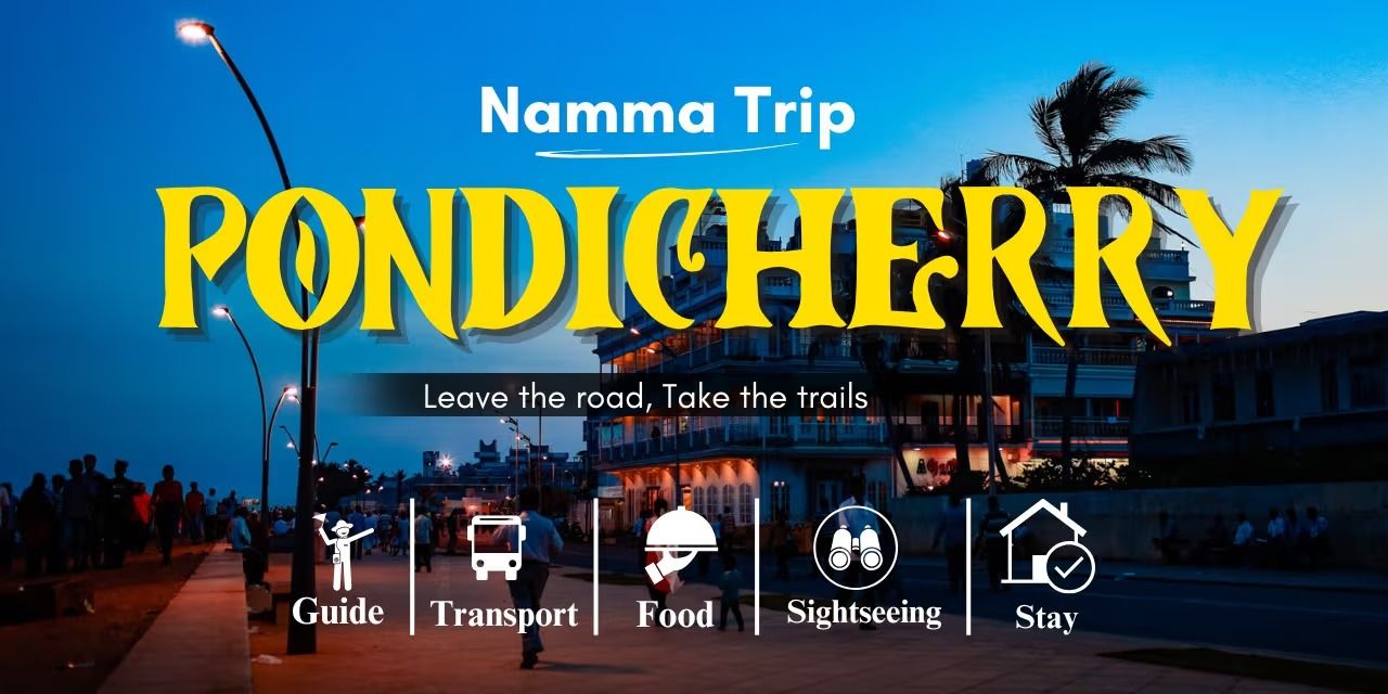 Pondicherry Tour By Namma Trip in Bengaluru
