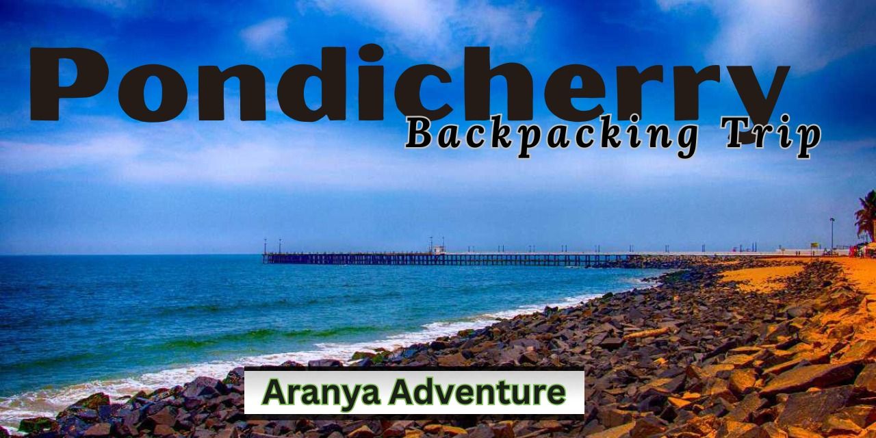 media-desktop-pondicherry-trip-package-by-aranya-adventure-0-2025-1-18-t-10-55-15.jpg