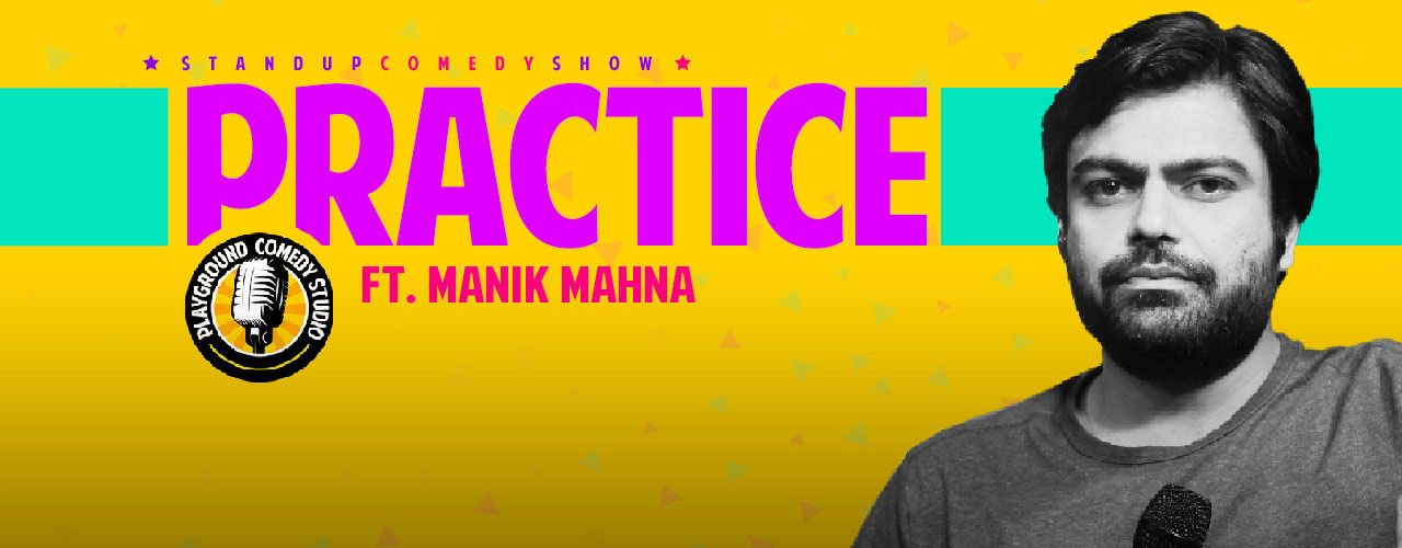 media-desktop-practice-stand-up-comedy-by-manik-mahna--2019-8-21-t-17-3-3.jpg