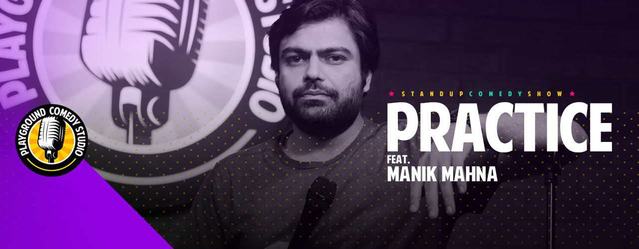 media-desktop-practice-stand-up-comedy-by-manik-mahna-2019-7-24-t-21-35-27.jpg