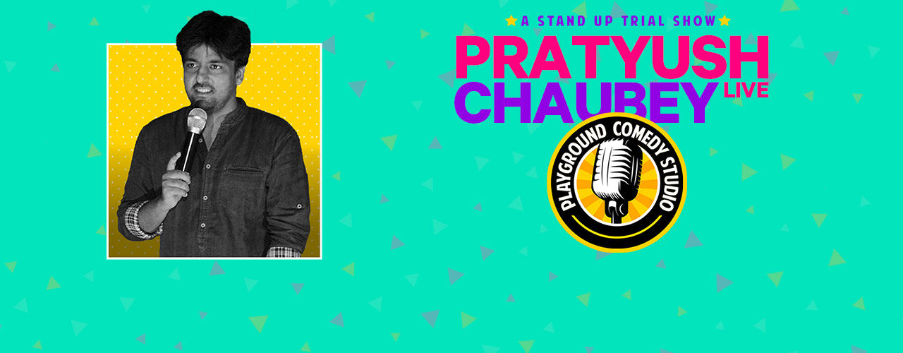 media-desktop-pratyush-chaubey-live-a-stand-up-comedy-solo-2019-6-27-t-16-58-21.jpg