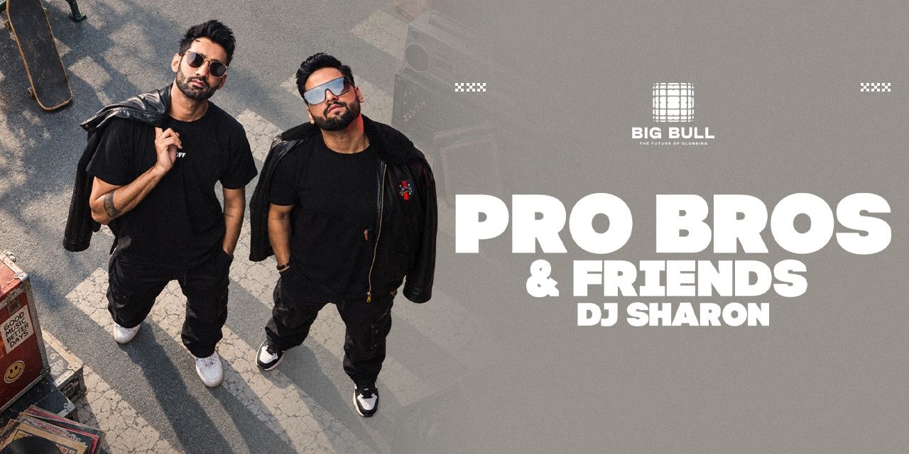 media-desktop-pro-bros-friends-live-at-big-bull-0-2026-9-14-t-16-54-58.jpg