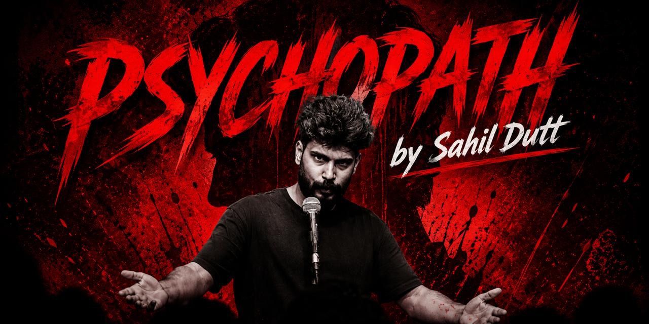 media-desktop-psychopath-a-stand-up-comedy-show-by-sahil-dutt-0-2026-8-20-t-9-34-37.jpg