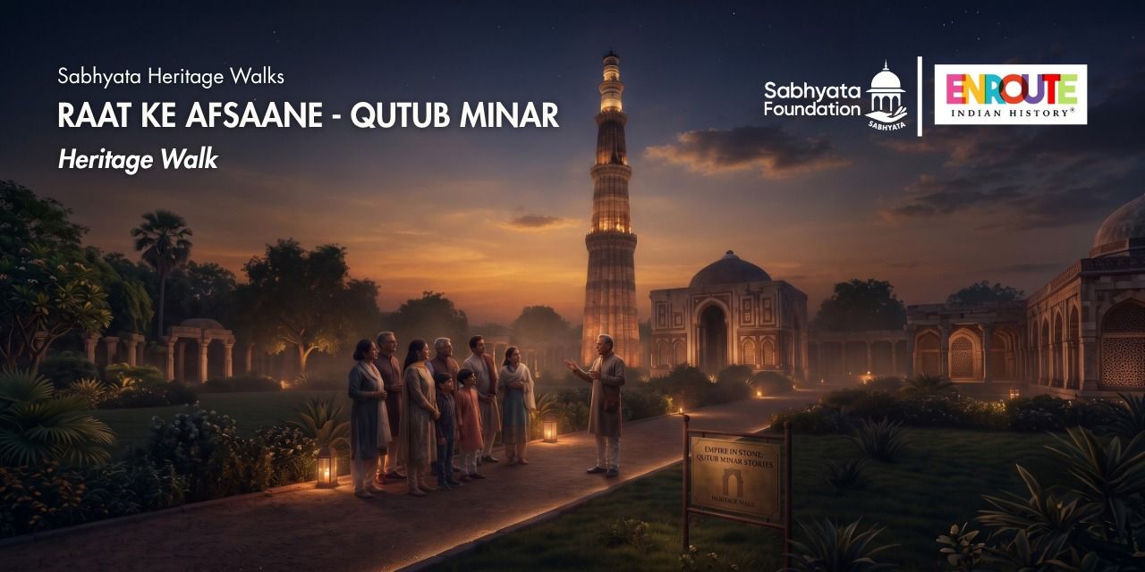 media-desktop-raat-ke-afsaane-qutub-minar-heritage-walk-0-2026-8-24-t-14-24-6.jpg