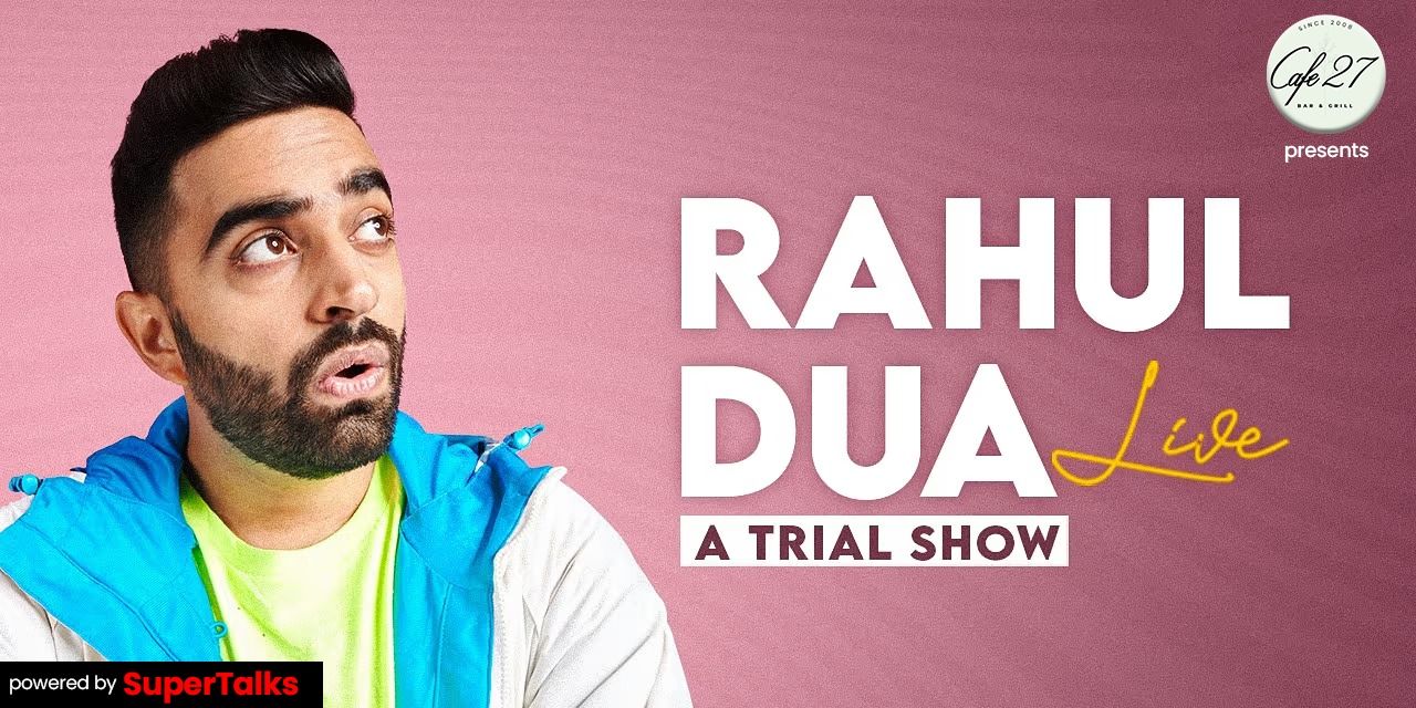 media-desktop-rahul-dua-live-a-trial-show-0-2023-8-11-t-7-27-48.jpg
