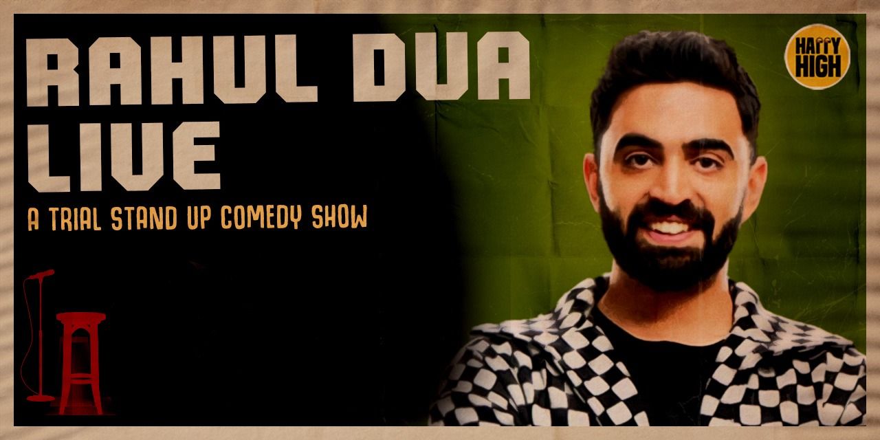 Rahul Dua Live – A Trial Stand Up Show in Delhi