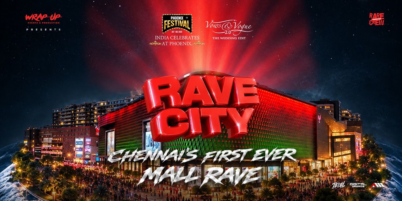 media-desktop-rave-city-chennai-s-first-ever-mall-rave-0-2026-9-30-t-15-25-23.jpg
