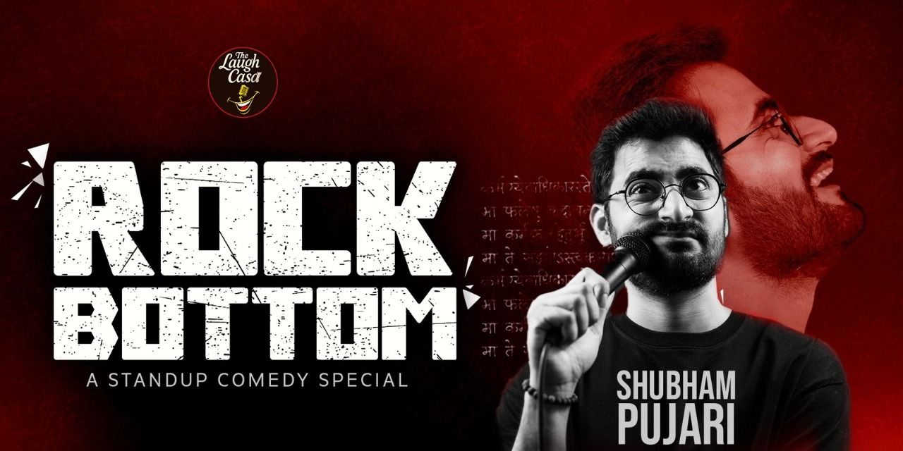 Rock Bottom - Standup Comedy By Shubham Pujari