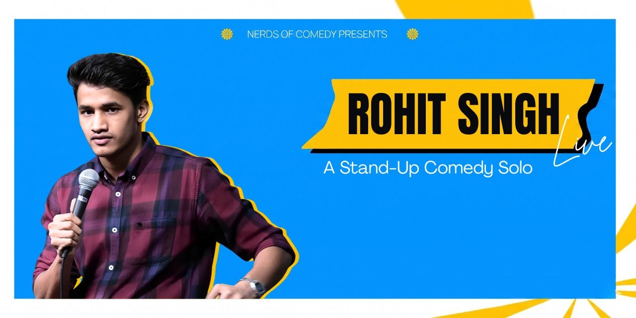 media-desktop-rohit-singh-live-stand-up-solo-by-rohit-singh-0-2026-7-2-t-14-9-46.jpg