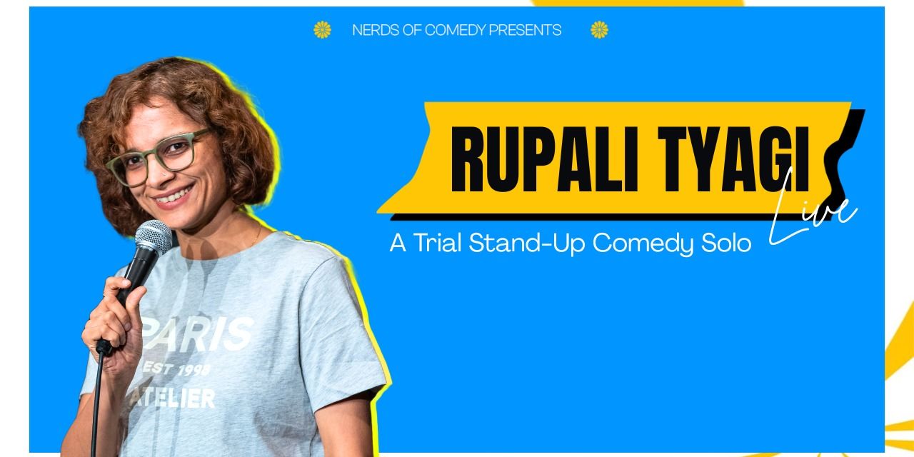 media-desktop-rupali-tyagi-live-a-trial-stand-up-comedy-solo-0-2026-6-26-t-13-54-39.jpg