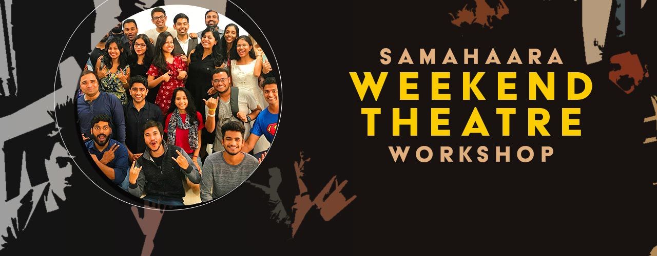media-desktop-samahaara-weekend-theatre-workshop-2019-3-6-t-14-14-33.jpg