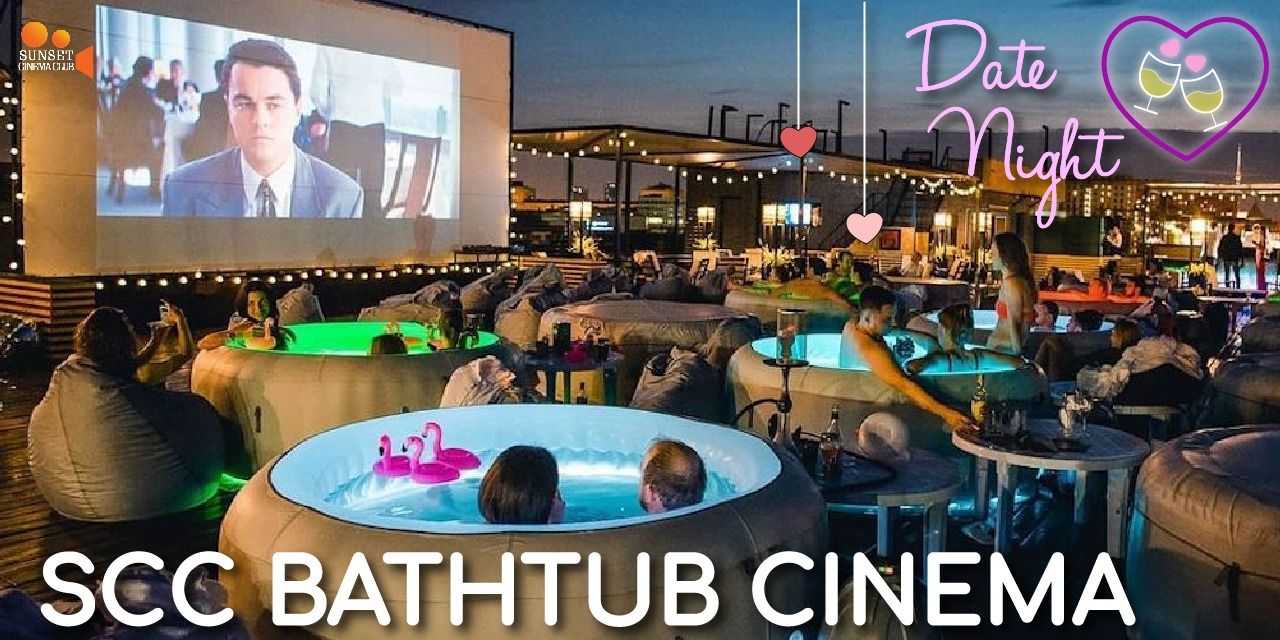 media-desktop-scc-bathtub-cinema-date-night-0-2022-5-25-t-6-50-1.jpg