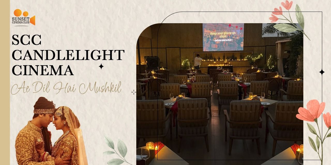 media-desktop-scc-candlelight-cinema-ae-dil-hai-mushkil-0-2026-9-30-t-13-52-50.jpg