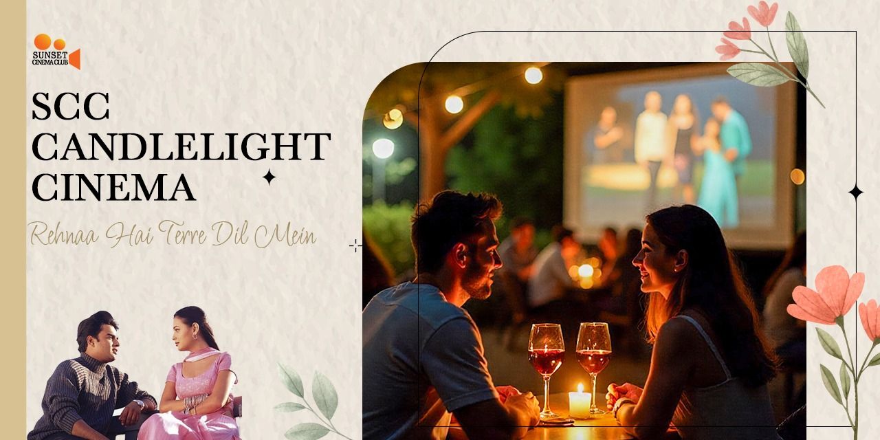 media-desktop-scc-candlelight-cinema-rehnaa-hai-terre-dil-mein-0-2026-8-31-t-12-1-9.jpg