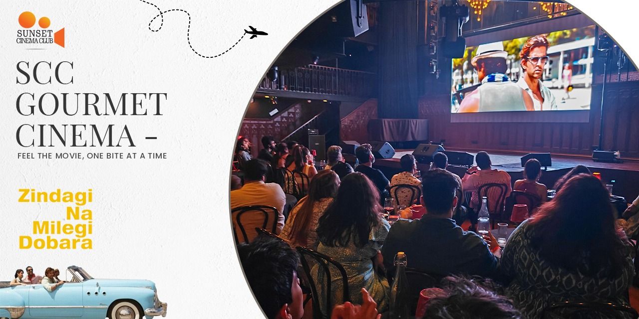 SCC Gourmet Cinema - Zindagi Na Milegi Dobara screening  Mumbai - BookMyShow