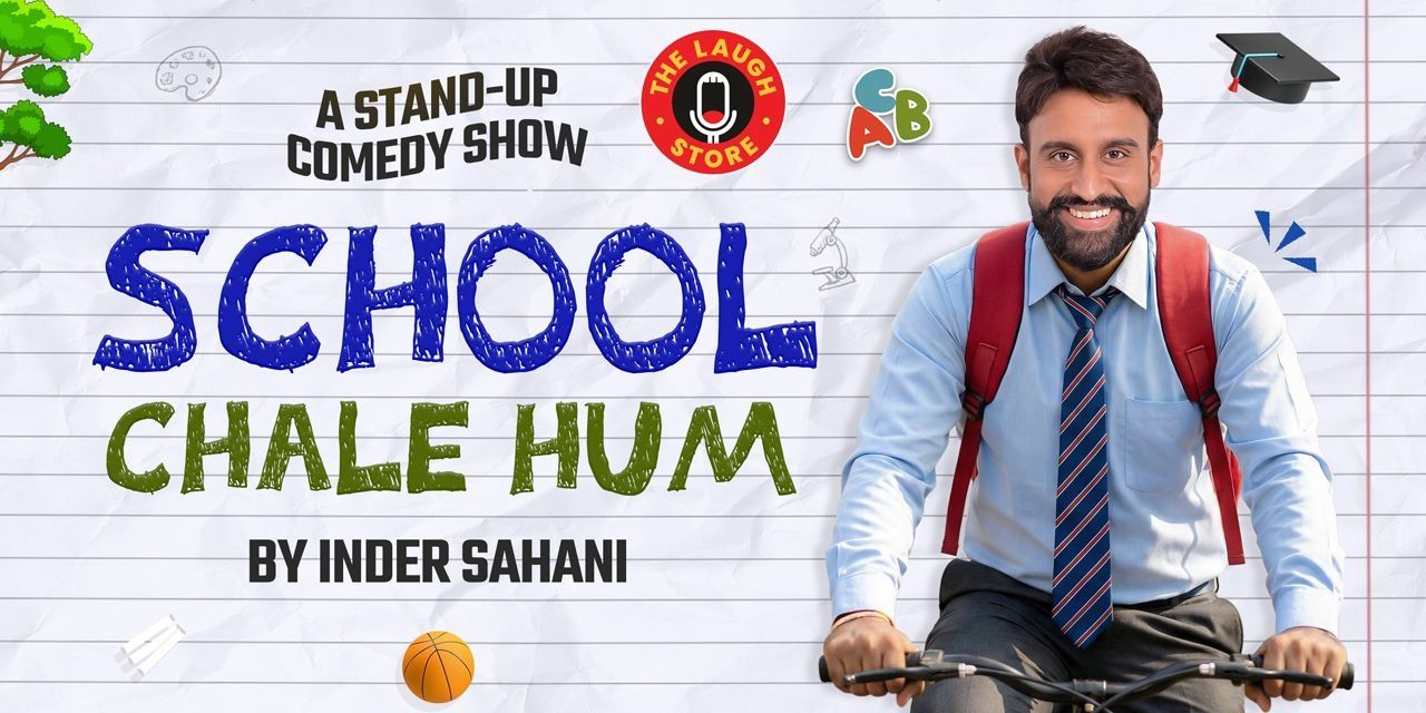 media-desktop-school-chale-hum-a-comedy-show-by-inder-sahani-0-2026-1-21-t-12-22-12.jpg