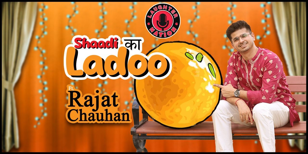 media-desktop-shaadi-ka-laddoo-standup-by-rajat-chauhan-0-2024-7-15-t-12-53-54.jpg
