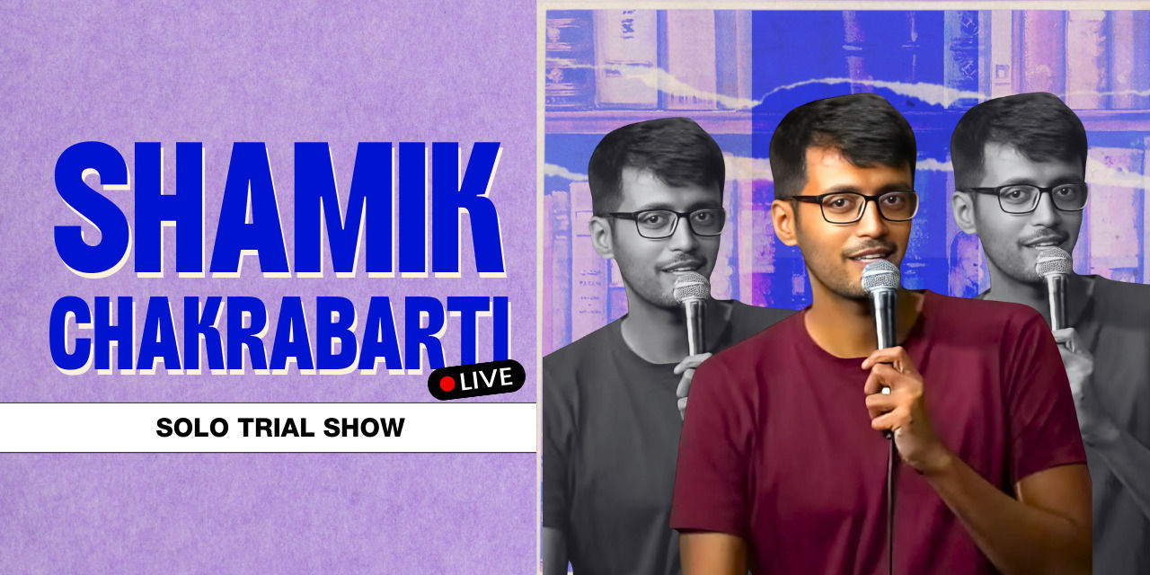 Shamik Chakrabarti Live - Trial Show comedy-shows Event Tickets Mumbai ...