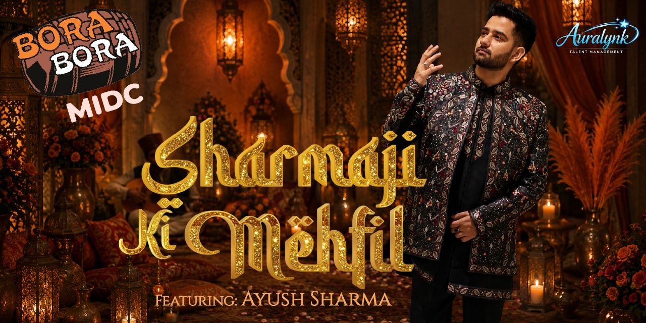 media-desktop-sharma-ji-ki-mehfil-ft-ayush-sharma-bora-bora-midc-0-2026-9-2-t-19-3-59.jpg