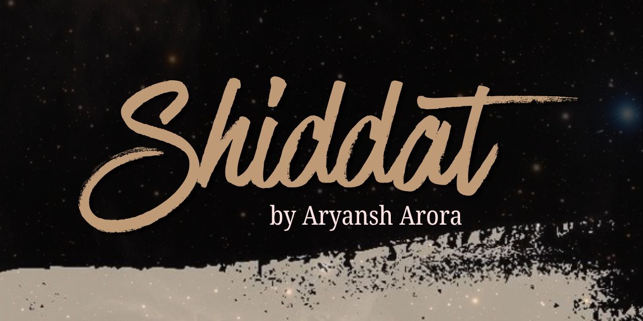 media-desktop-shiddat-by-aryansh-arora-0-2026-7-8-t-10-28-4.jpg
