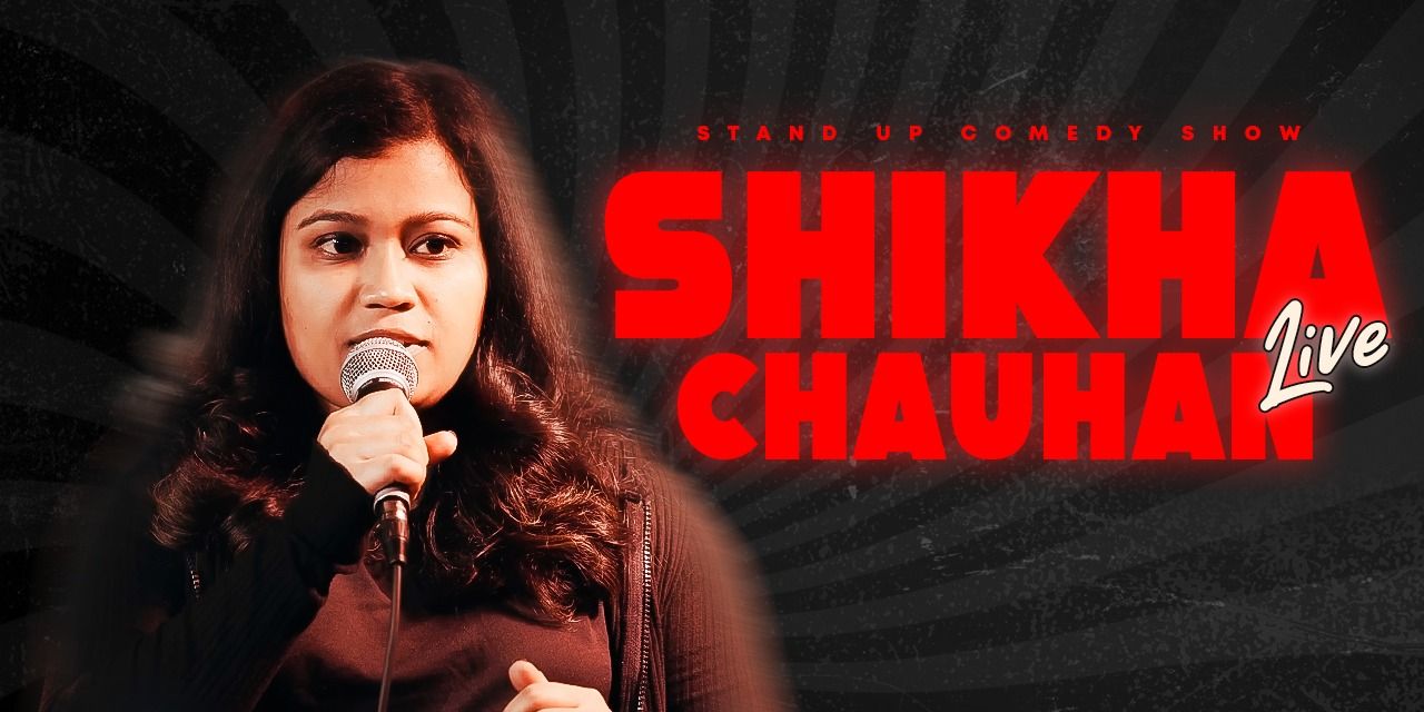 media-desktop-shikha-chauhan-live-a-standup-comedy-show-0-2026-9-17-t-19-9-7.jpg