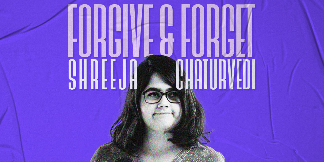 media-desktop-shreeja-chaturvedi-forgive-and-forget-0-2024-11-16-t-6-49-19.jpg