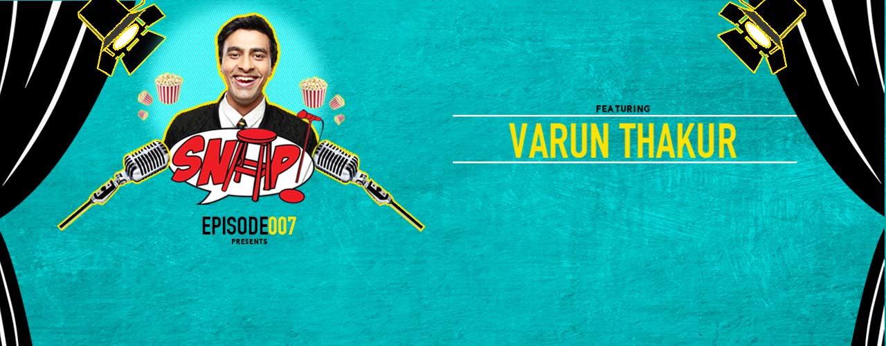 media-desktop-snap-episode-007-feat-varun-thakur-2019-10-7-t-11-39-22.jpg