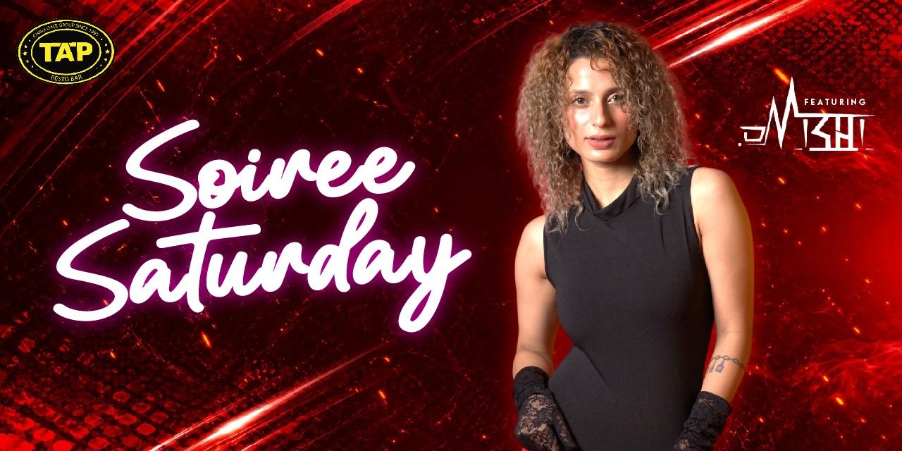 Soiree Saturday ft. DJ Mishi