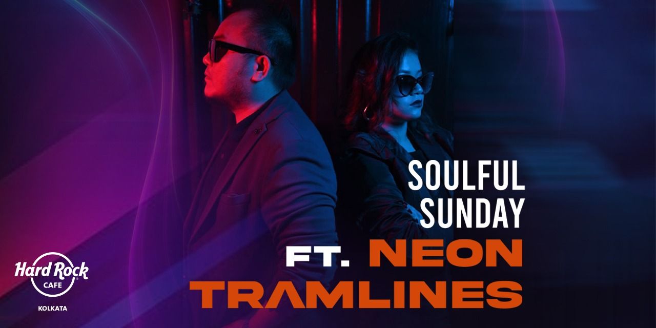 media-desktop-soulful-sunday-ft-neon-tramline-0-2026-4-8-t-11-26-27.jpg