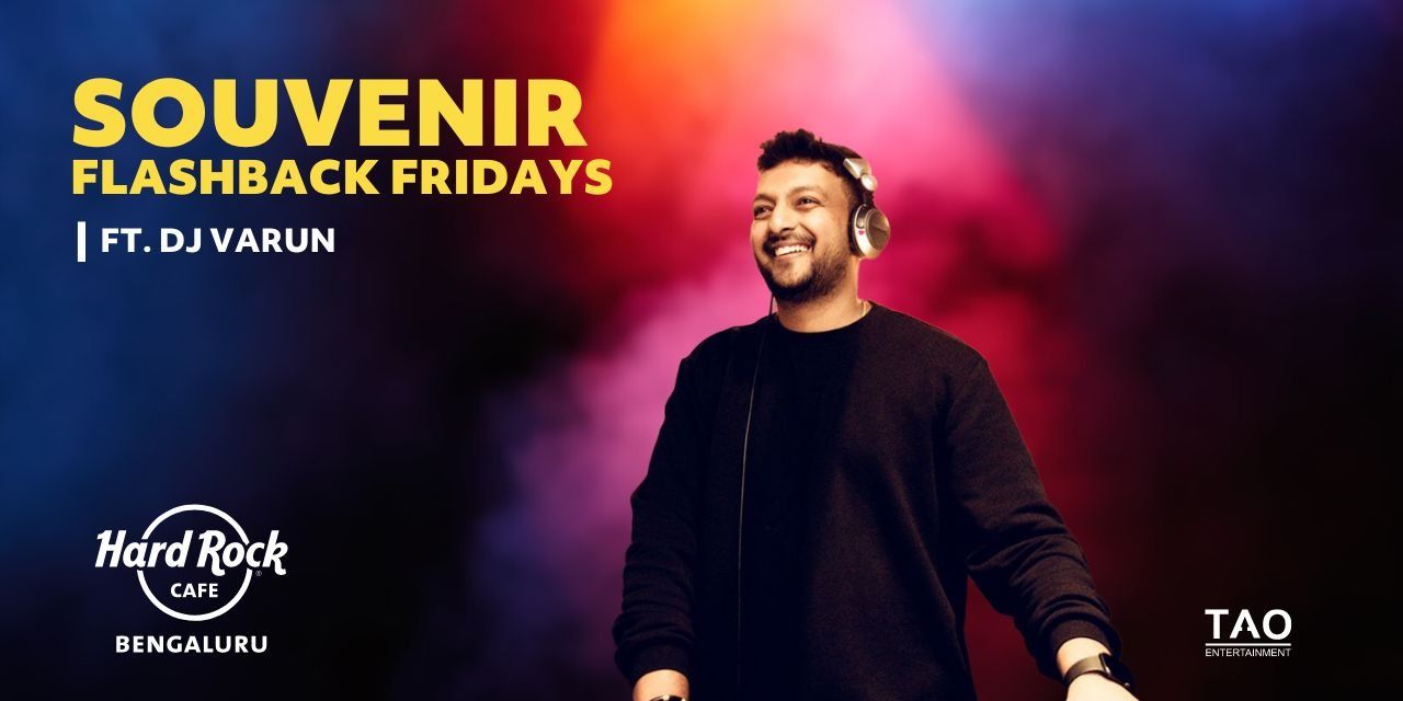 media-desktop-souvenir-flashback-fridays-ft-dj-varun-0-2022-8-25-t-5-14-32.jpg
