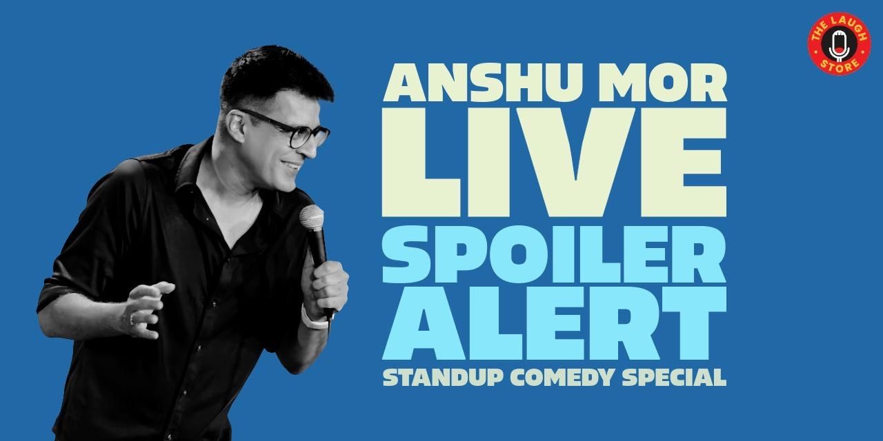 media-desktop-spoiler-alert-a-standup-comedy-solo-by-anshu-mor-0-2026-6-30-t-13-54-33.jpg