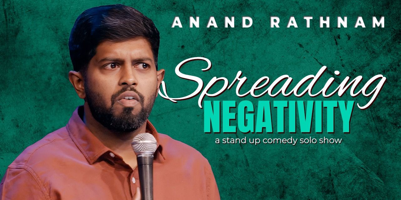 media-desktop-spreading-negativity-anand-rathnam-standupcomedy-0-2026-9-11-t-14-45-48.jpg