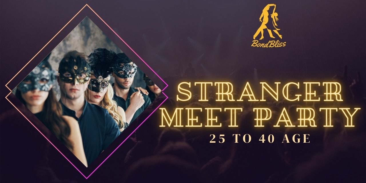 media-desktop-stanger-meet-party-25-age-to-40-age-0-2024-11-6-t-6-43-10.jpg