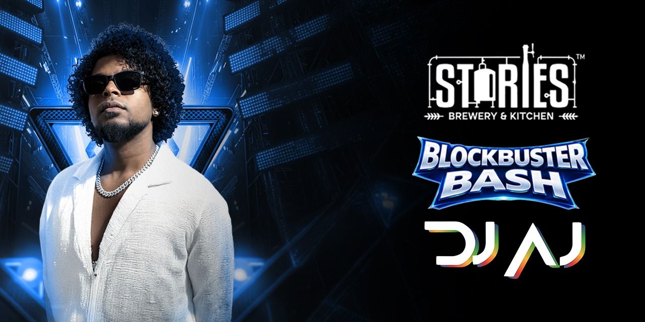 media-desktop-stories-presents-blockbuster-bash-ft-dj-aj-0-2026-4-8-t-11-41-29.jpg