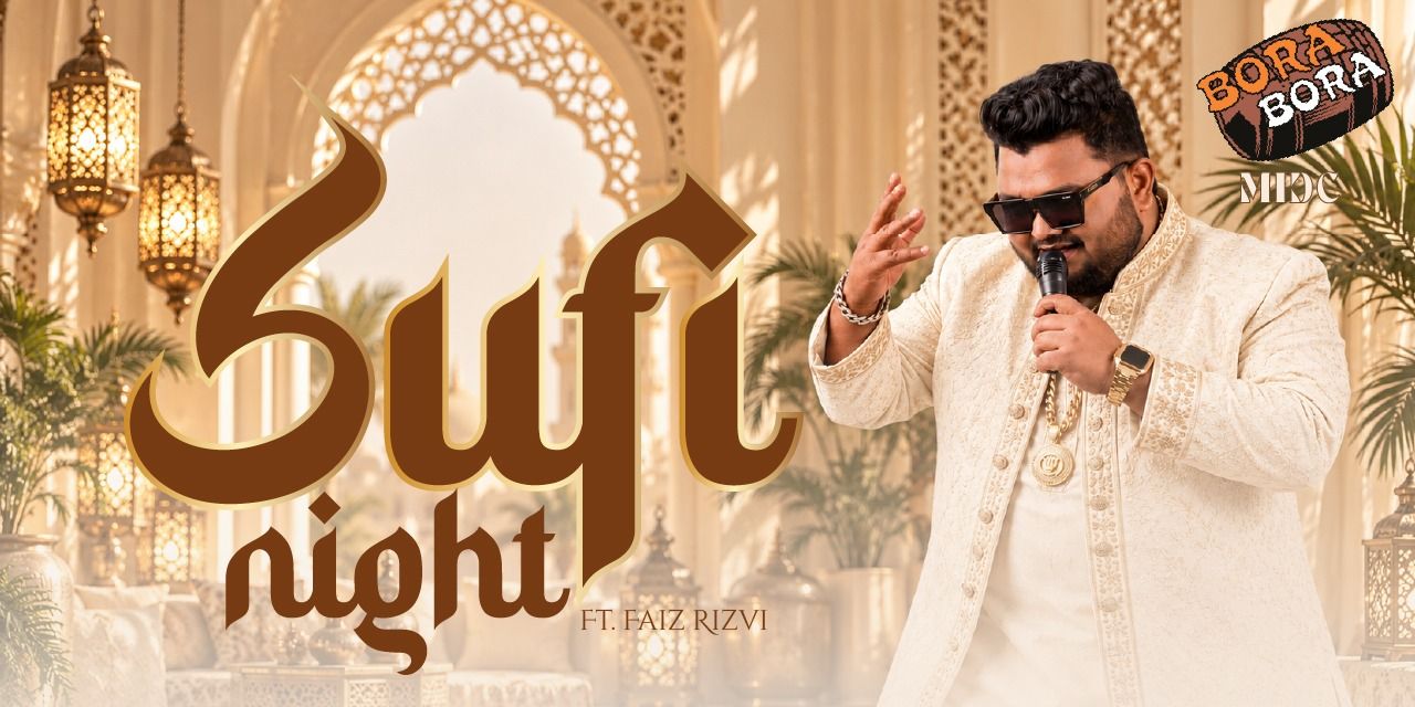 media-desktop-sufi-night-ft-faiz-rizvi-bora-bora-midc-0-2026-10-9-t-20-55-27.jpg