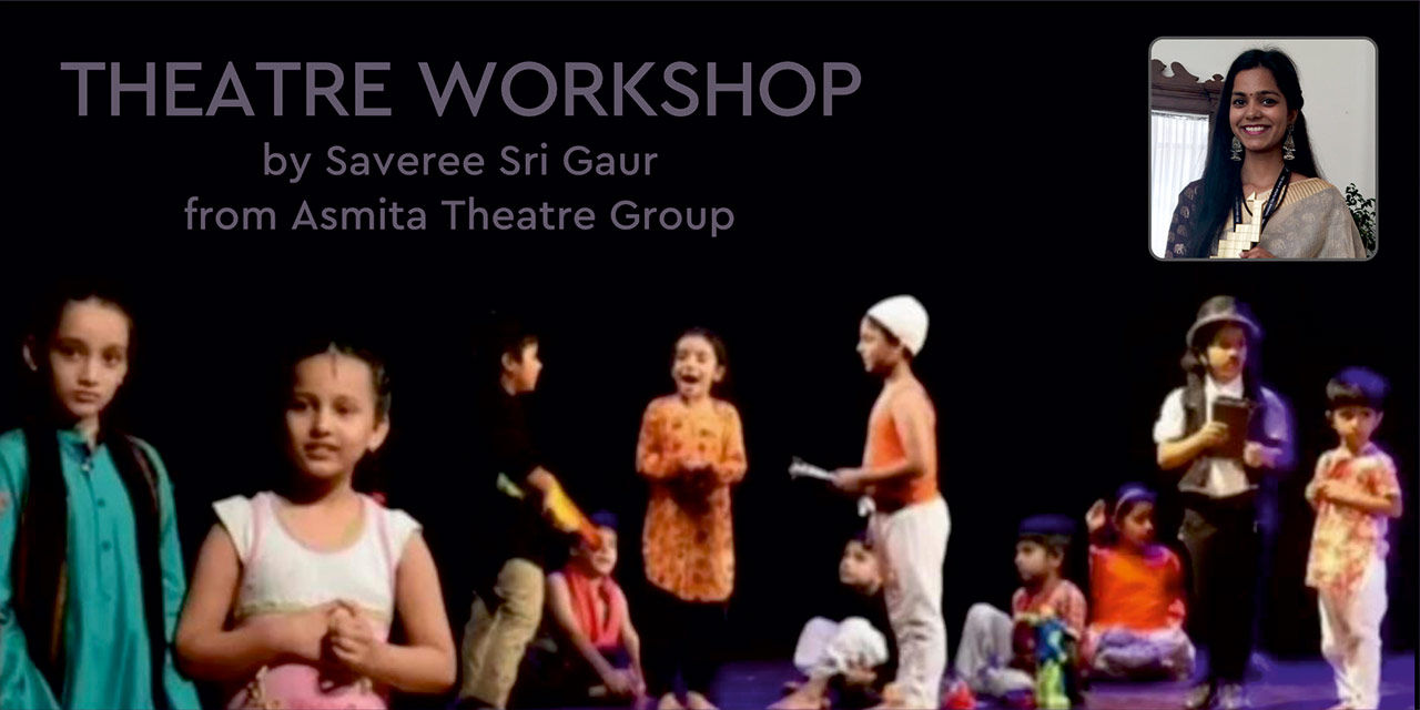 media-desktop-summer-theatre-workshop-2026-by-saveree-sri-gaur-0-2026-5-11-t-11-14-20.jpg