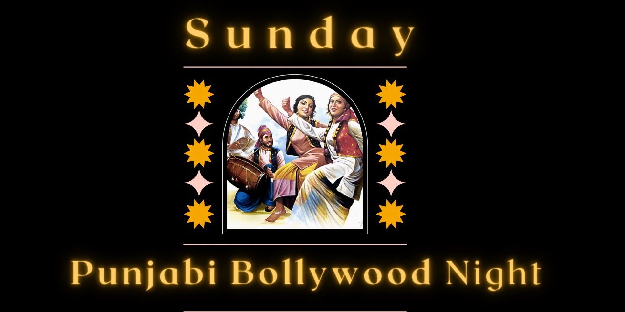 media-desktop-sunday-punjabi-bollywood-night-0-2022-7-19-t-7-47-51.jpg