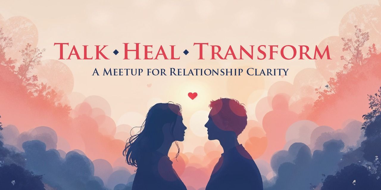 media-desktop-talk-heal-transform-a-meetup-for-clarity-0-2025-2-21-t-14-25-54.jpg