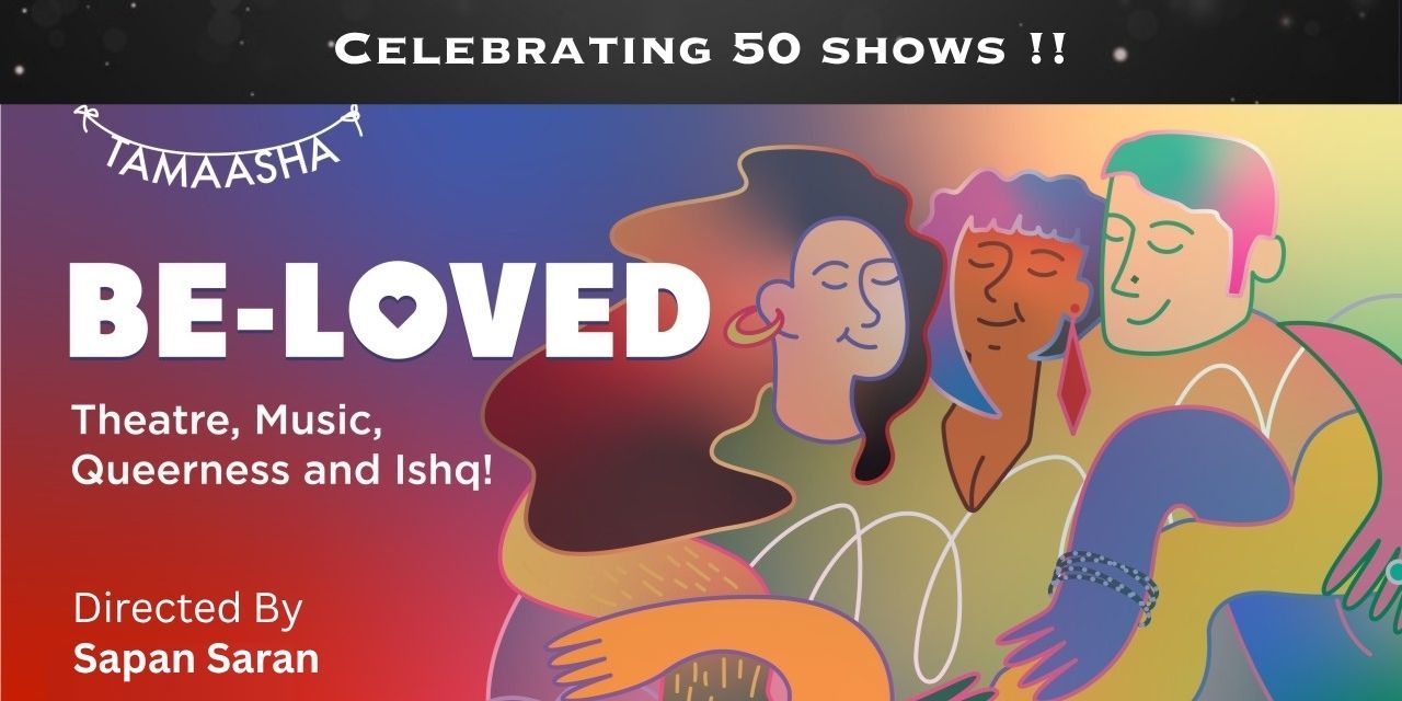 media-desktop-tamaasha-theatre-s-be-loved-0-2025-7-1-t-6-53-17.jpg