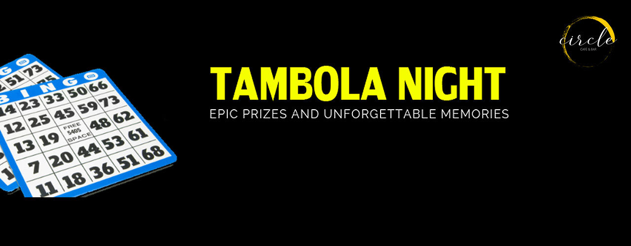 media-desktop-tambola-night-at-the-circle-cafe-and-bar-2019-5-14-t-20-30-48.jpg