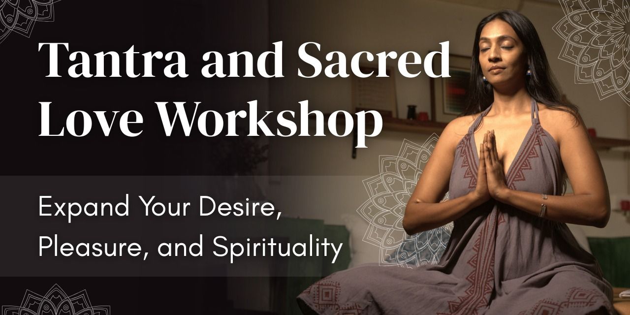 media-desktop-tantra-and-sacred-love-workshop-bengaluru-0-2026-4-25-t-7-30-20.jpg