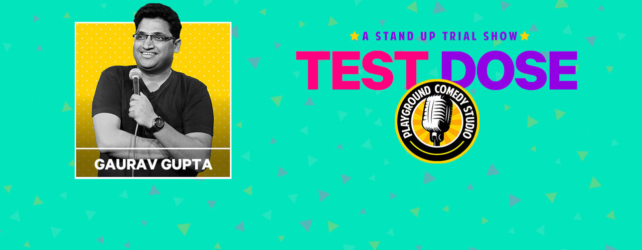 media-desktop-test-dose-a-stand-up-trial-show-by-gaurav-gupta-2019-6-27-t-16-10-45.jpg