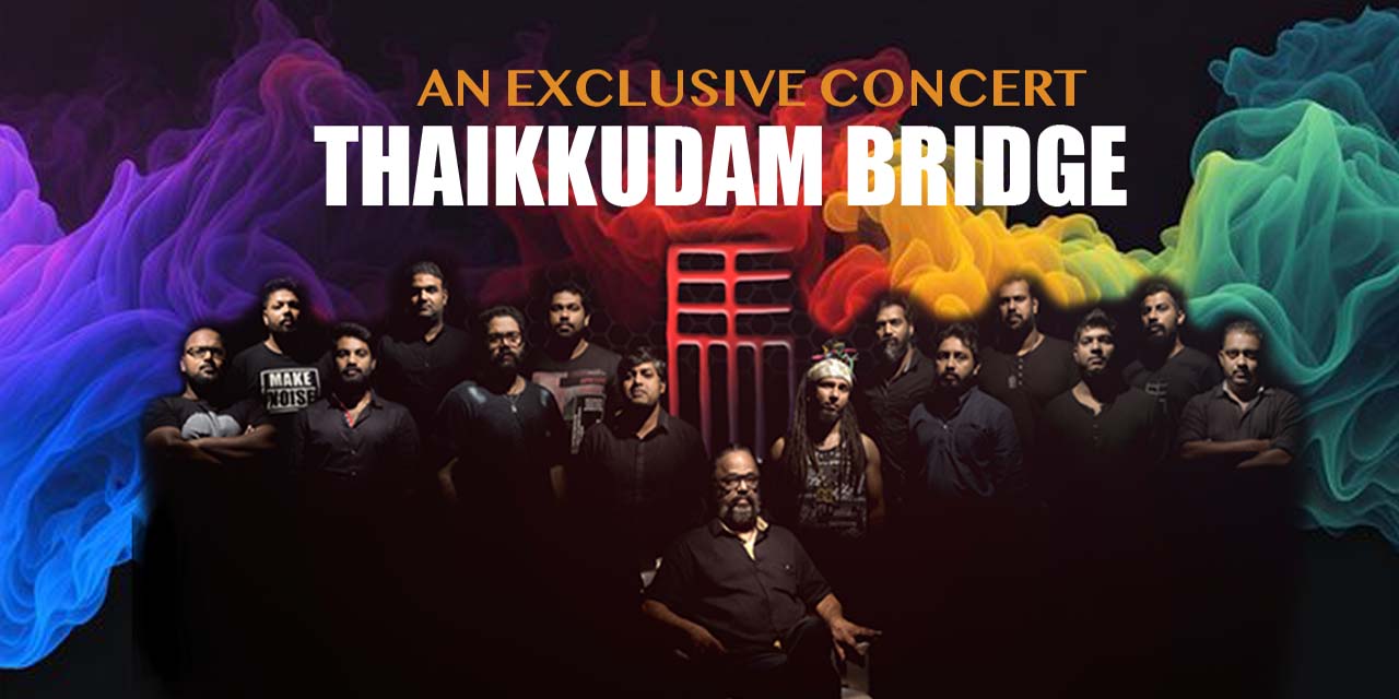 media-desktop-thaikkudam-bridge-an-excclusive-concert-0-2023-11-20-t-12-18-36.jpg