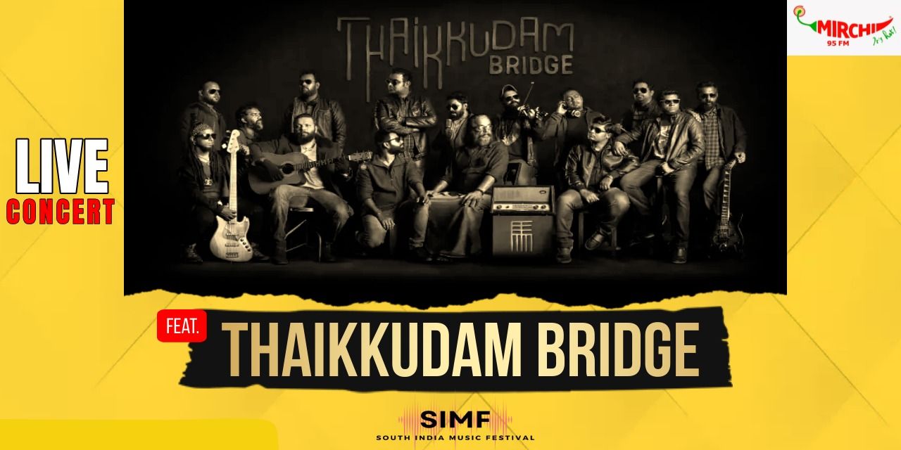 THAIKKUDAM BRIDGE ‘LIVE’ CONCERT BANGALORE