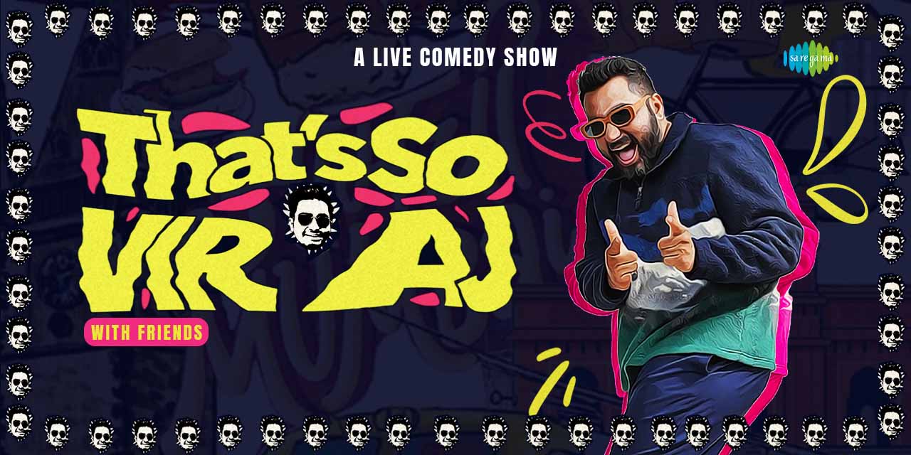 That`s So Viraj – With Friends – A Live Comedy Show in Surat