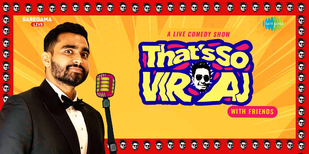 media-desktop-thats-so-viraj-with-friends-a-live-comedy-show-0-2024-7-1-t-16-36-37.jpg