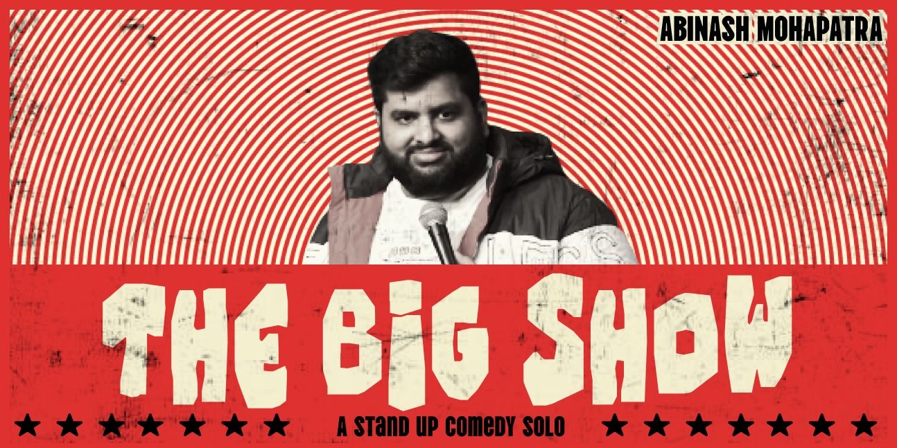 The Big Show – A Stand Up Comedy Solo in Hyderabad
