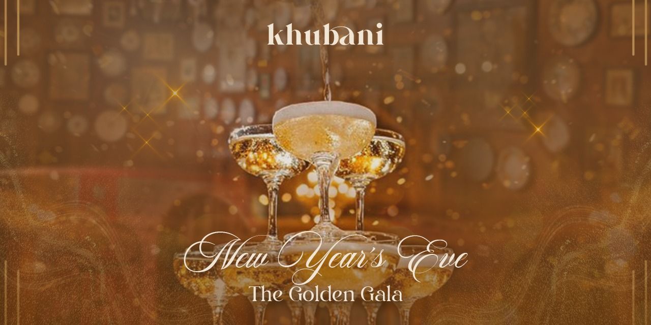 The Golden Gala – New Year Celebration at Khubani