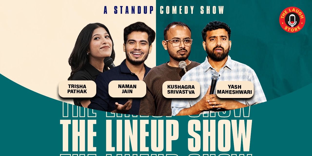 media-desktop-the-lineup-ft-naman-yash-trisha-kushagra-0-2026-5-21-t-12-21-0.jpg
