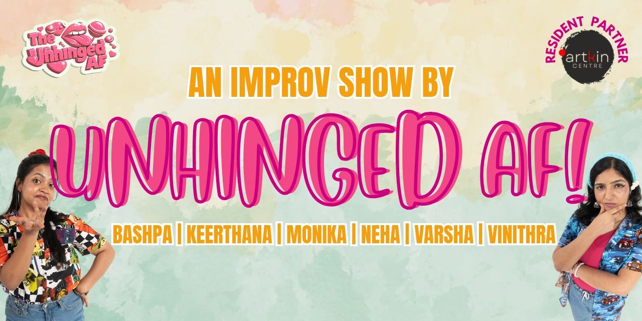 The Unhinged AF Improv comedy show